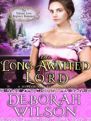 cover image of The Long Awaited Lord (The Valiant Love Regency Romance #15) (A Historical Romance Book)
